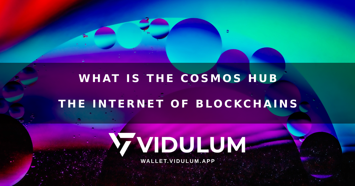 What Is The Cosmos Hub - The Internet Of Blockchains